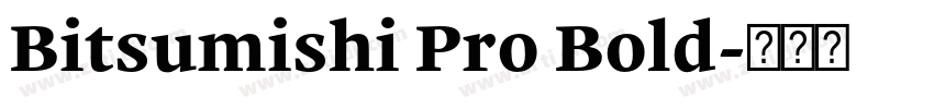 Bitsumishi Pro Bold字体转换